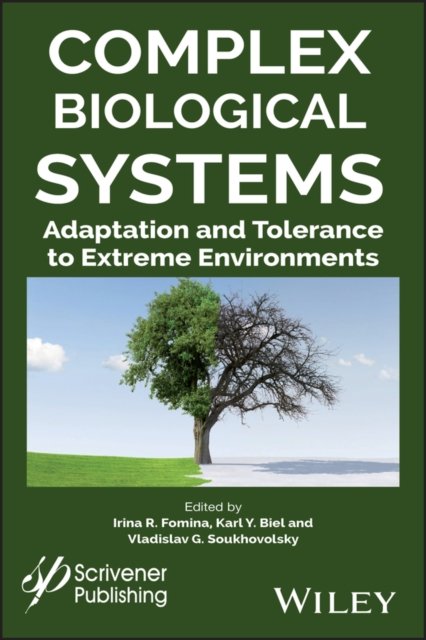 Complex Biological Systems – Adaptation and Tolerance to Extreme Environments