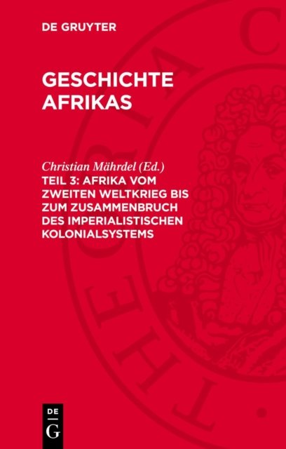 Afrika Vom Zweiten Weltkrieg Bis Zum Zusammenbruch Des Imperialistischen Kolonialsystems