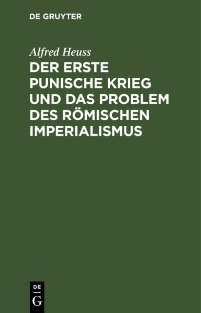 Der Erste Punische Krieg Und Das Problem Des Romischen Imperialismus