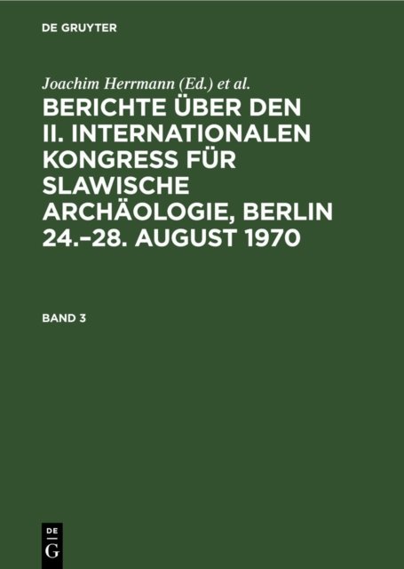 Berichte Uber Den II. Internationalen Kongreß Fur Slawische Archaologie, Berlin 24.-28. August 1970. Band 3