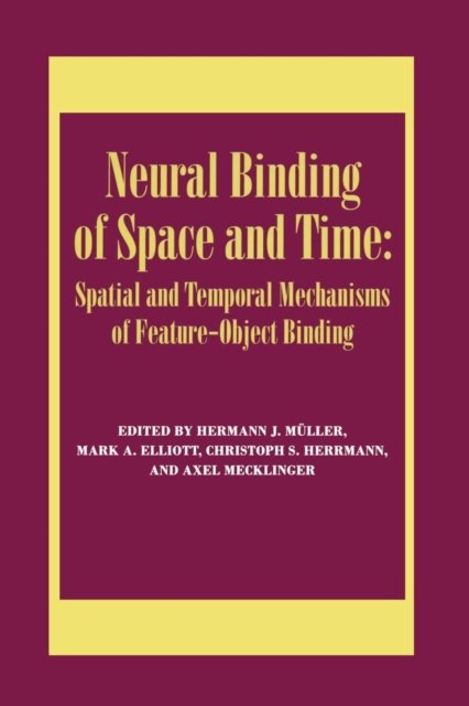 Neural Binding of Space and Time: Spatial and Temporal Mechanisms of Feature-object Binding