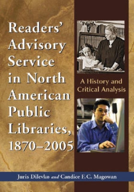 Readers'' Advisory Service in North American Public Libraries, 1870-2005