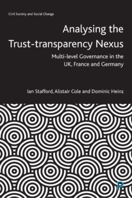Analysing the Trust–Transparency Nexus – Multi– level Governance in the UK, France and Germany