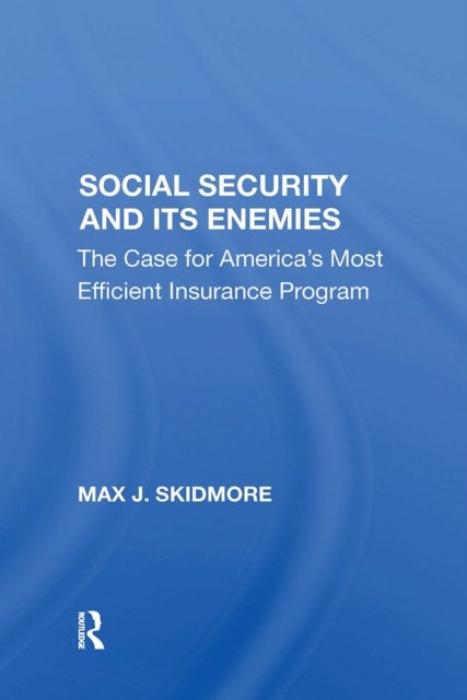 Social Security And Its Enemies