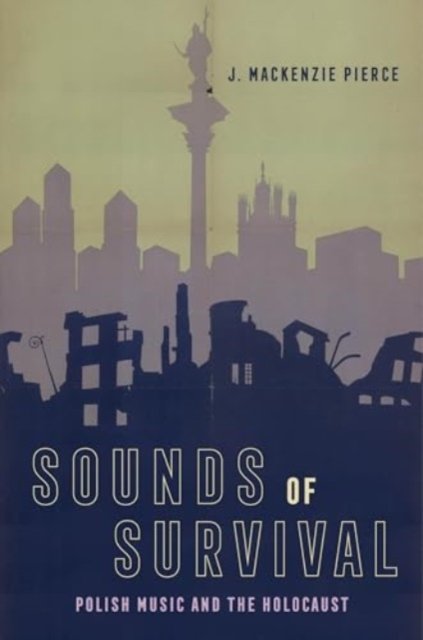 Sounds of Survival – Polish Music and the Holocaust
