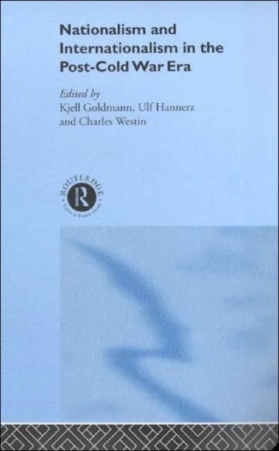 Nationalism and Internationalism in the Post-Cold War Era