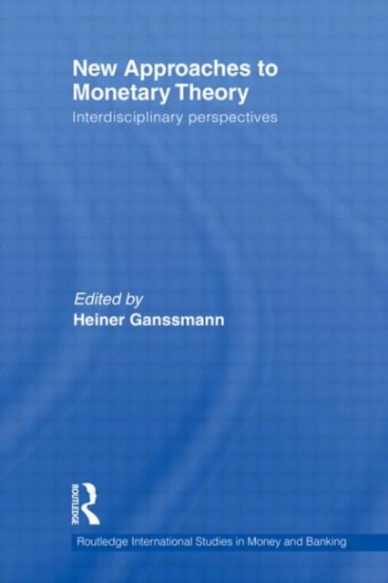New Approaches to Monetary Theory