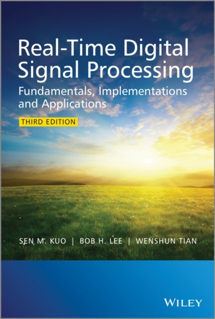 Real–Time Digital Signal Processing – Fundamentals, Implementations and Applications 3e