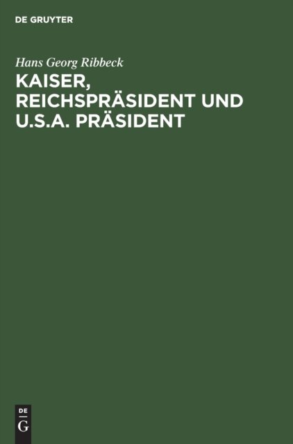 Kaiser, Reichsprasident Und U.S.A. Prasident