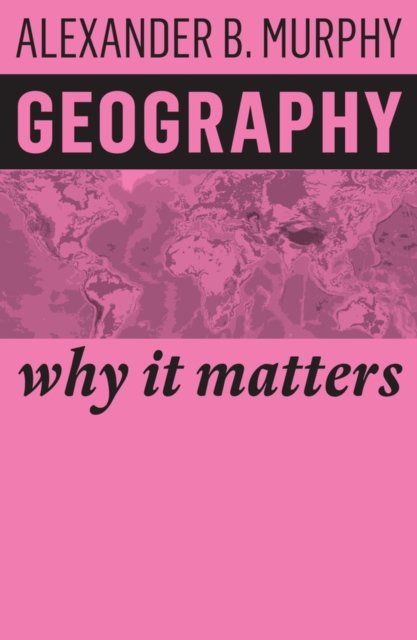 Geography – Why It Matters