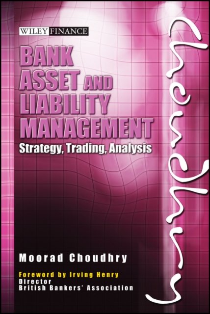 Bank Asset and Liability Management – Strategy, Trading, Analysis