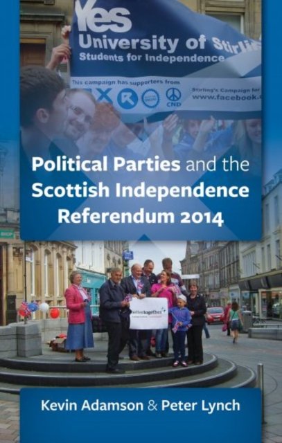 Scottish Political Parties and the 2014 Independence Referendum