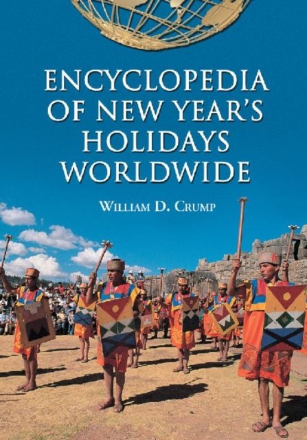 Encyclopedia of New Year''s Holidays Worldwide