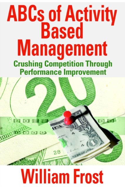 ABCs of Activity Based Management