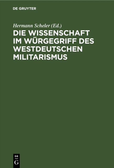 Die Wissenschaft Im Wurgegriff Des Westdeutschen Militarismus