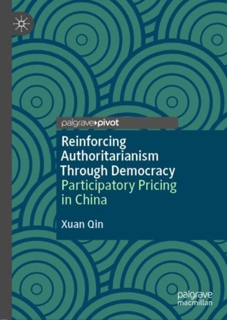 Reinforcing Authoritarianism Through Democracy