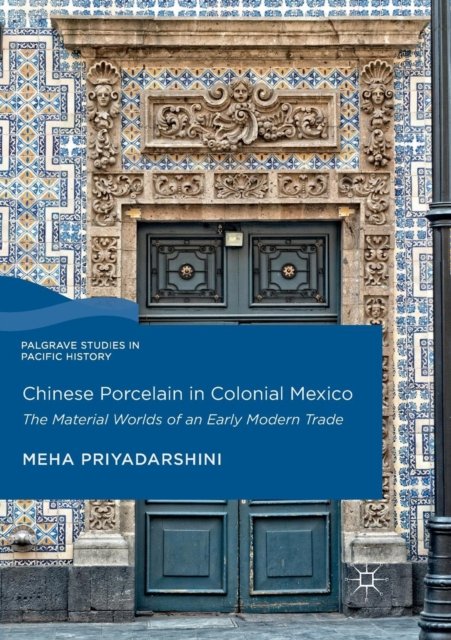 Chinese Porcelain in Colonial Mexico