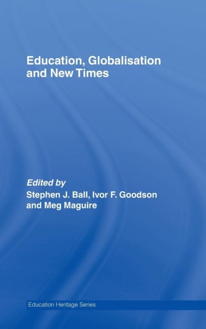 Education, Globalisation and New Times