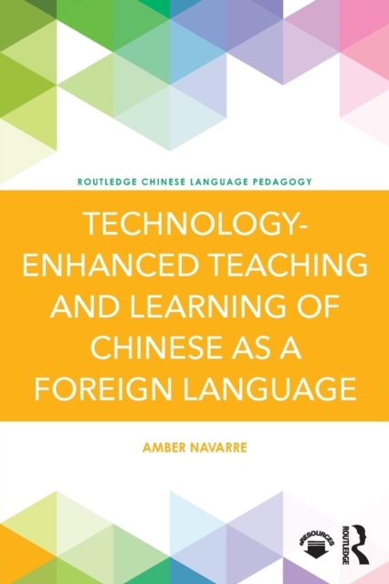 Technology-Enhanced Teaching and Learning of Chinese as a Foreign Language