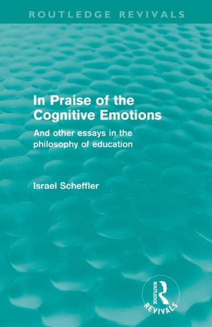In Praise of the Cognitive Emotions (Routledge Revivals)
