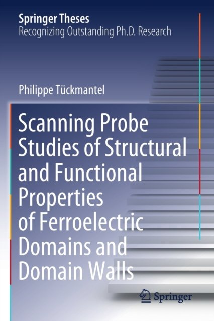 Scanning Probe Studies of Structural and Functional Properties of Ferroelectric Domains and Domain Walls