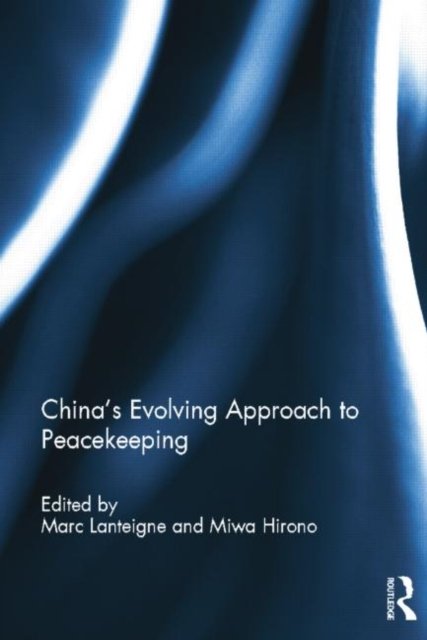 China?s Evolving Approach to Peacekeeping