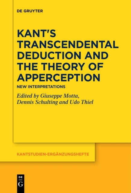 Kant''s Transcendental Deduction and the Theory of Apperception