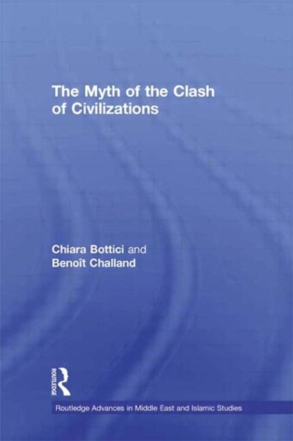 The Myth of the Clash of Civilizations