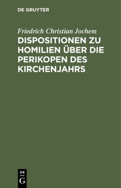 Dispositionen Zu Homilien Uber Die Perikopen Des Kirchenjahrs