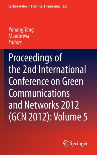 Proceedings of the 2nd International Conference on Green Communications and Networks 2012 (GCN 2012): Volume 5