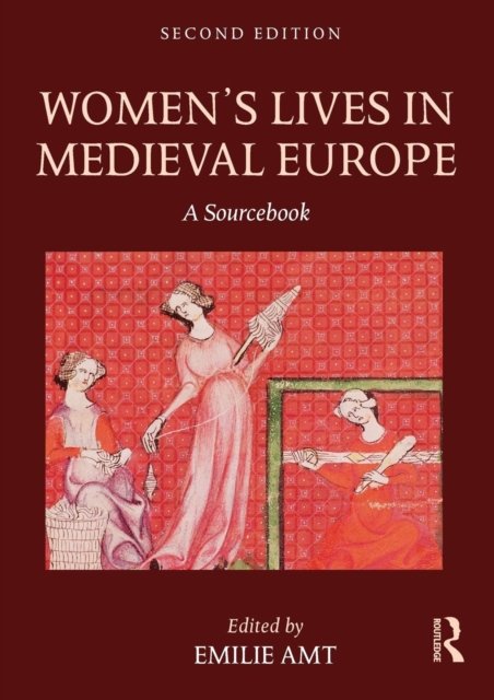 Women''s Lives in Medieval Europe