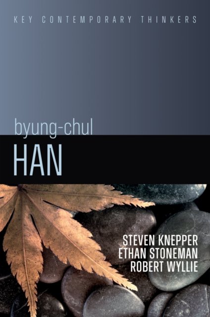 Byung–Chul Han – A Critical Introduction