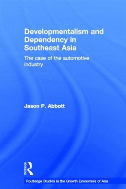 Developmentalism and Dependency in Southeast Asia