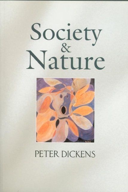 Society and Nature: Changing Our Environment, Chan ging Ourselves