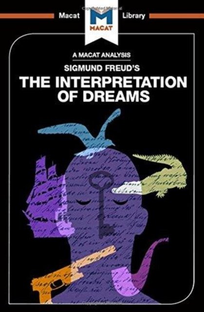 An Analysis of Sigmund Freud''s The Interpretation of Dreams