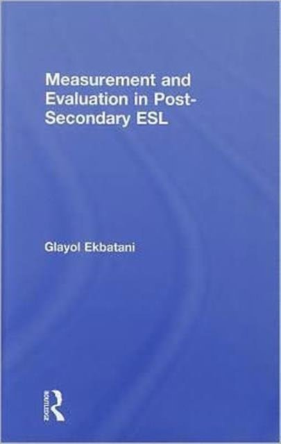 Measurement and Evaluation in Post-Secondary ESL