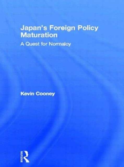 Japan''s Foreign Policy Maturation