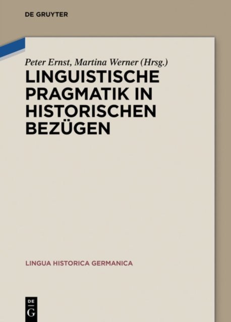Linguistische Pragmatik in historischen Bezugen