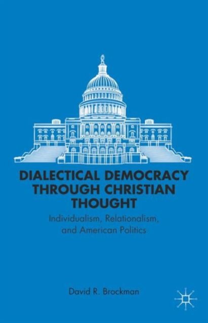 Dialectical Democracy through Christian Thought