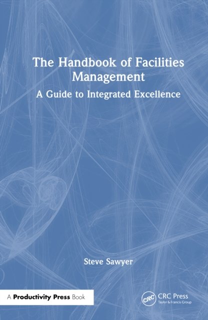 The Handbook of Facilities Management