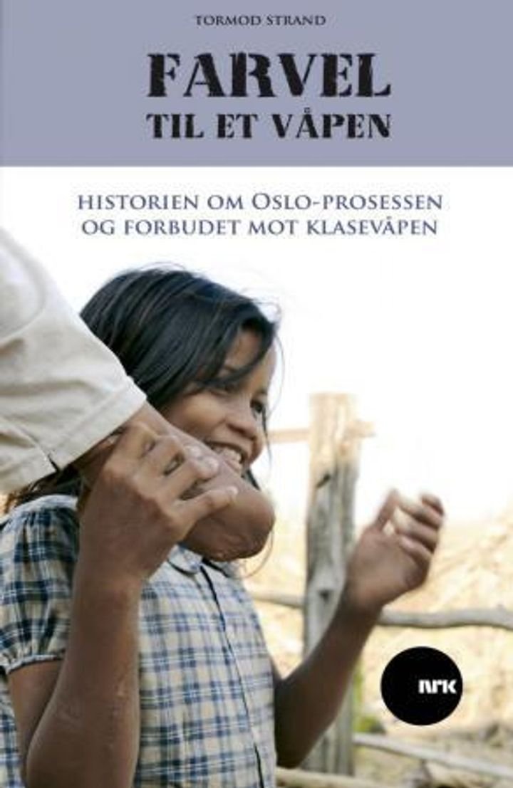 Farvel til et våpen - historien om Oslo-prosessen og forbudet mot klasevåpen