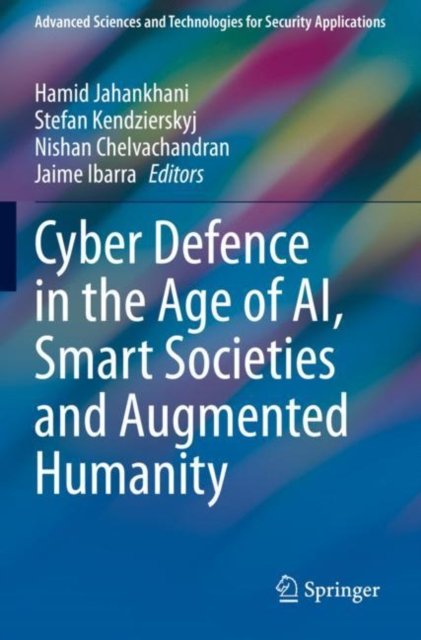 Cyber Defence in the Age of Ai, Smart Societies and Augmented Humanity