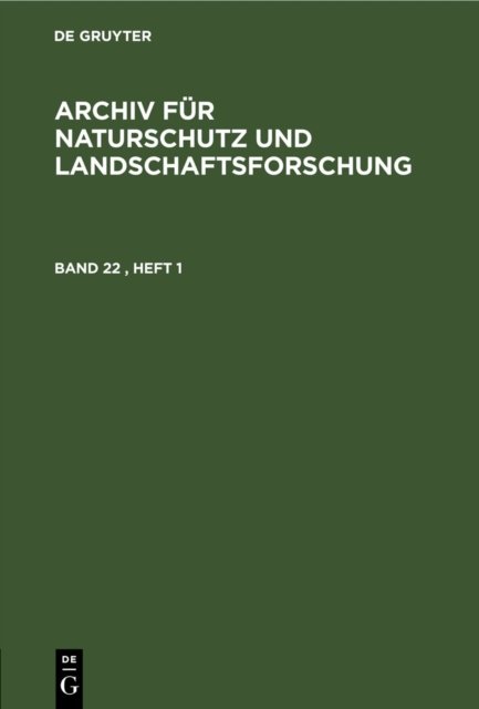 Archiv Fur Naturschutz Und Landschaftsforschung. Band 22, Heft 1