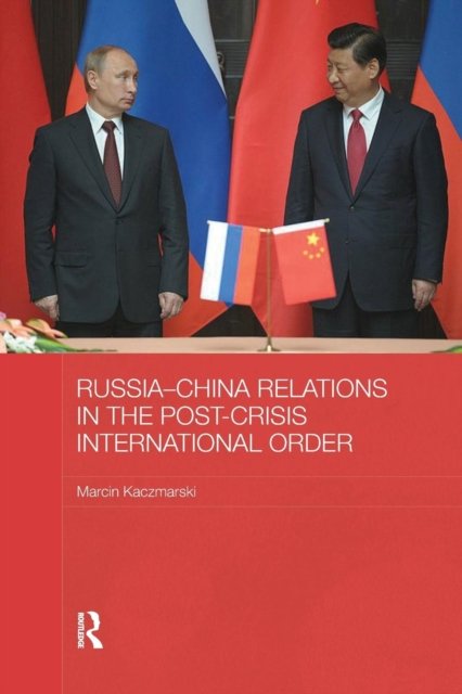Russia-China Relations in the Post-Crisis International Order
