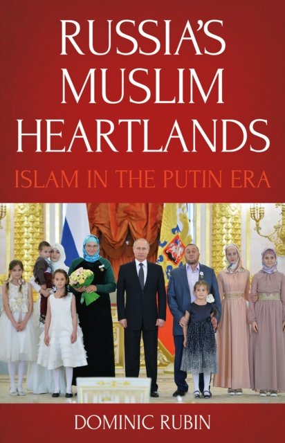 Russia''s Muslim Heartlands