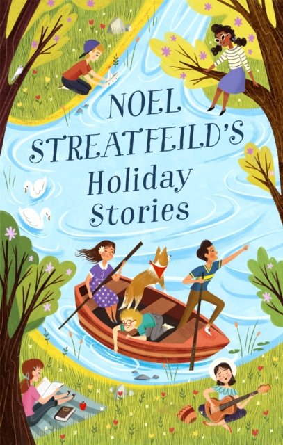 Noel Streatfeild''s Holiday Stories