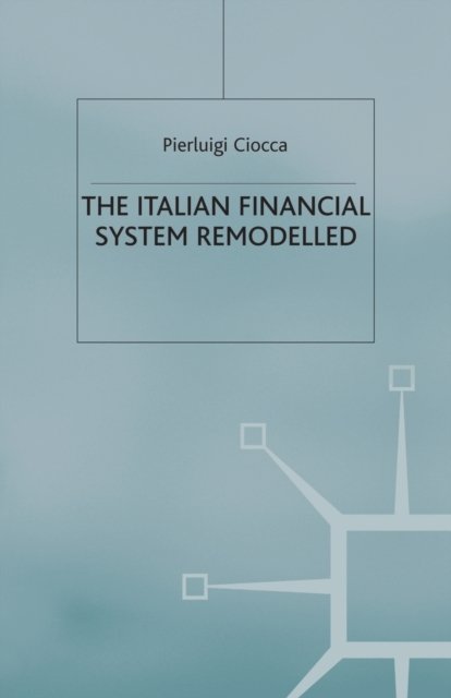 The Italian Financial System Remodelled