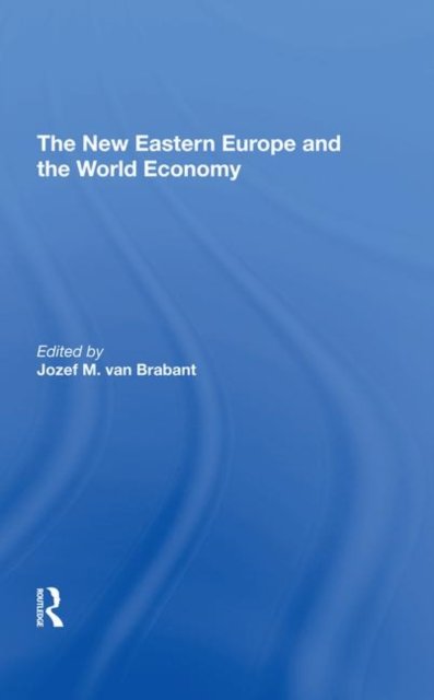 The New Eastern Europe And The World Economy