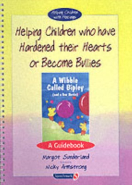 Helping Children who have hardened their hearts or become bullies
