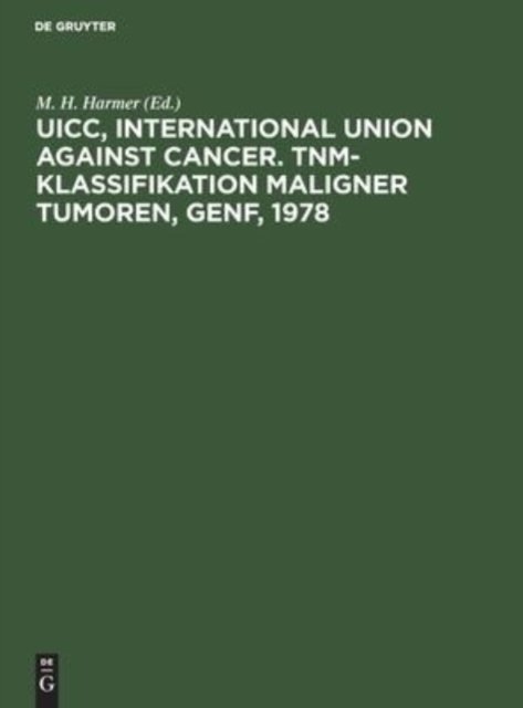 Uicc, International Union Against Cancer. Tnm-Klassifikation Maligner Tumoren, Genf, 1978